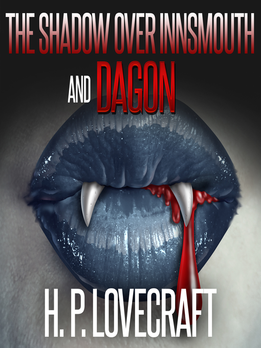 Title details for Shadow over Innsmouth and Dagon by H.P. Lovecraft - Wait list